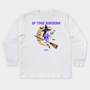 If The Broom Fits, Fly It Poorly Halloween Kids Long Sleeve T-Shirt